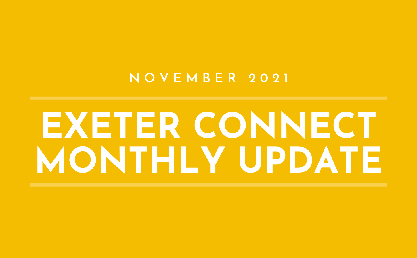 White text on a yellow background which reads 'November 2021 Exeter Connect Monthly Update'