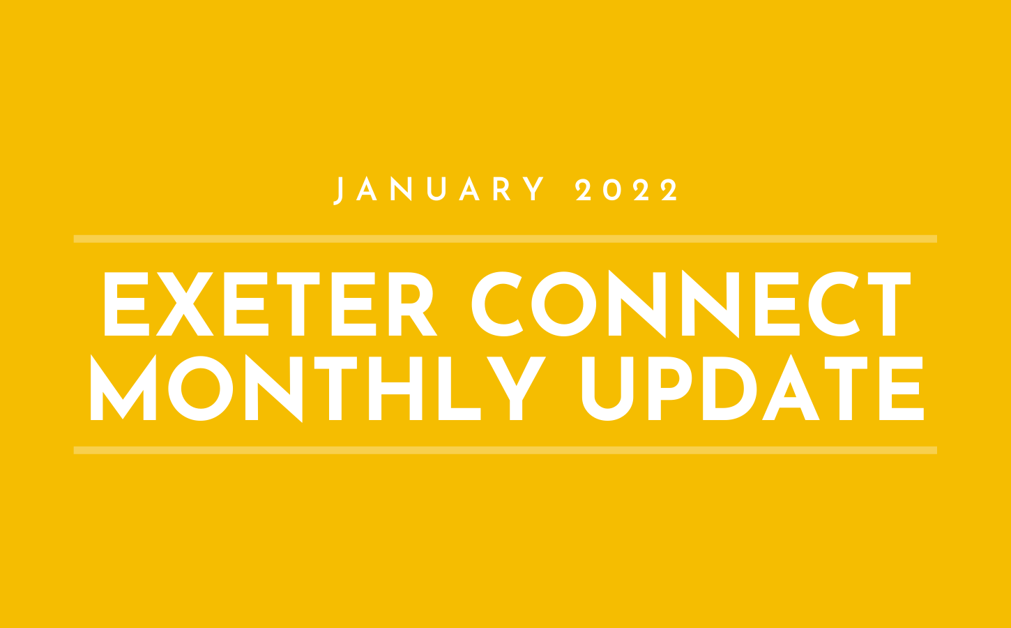 White text on a yellow background which reads 'January 2022 Exeter Connect Monthly Update'